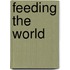 Feeding The World
