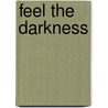 Feel The Darkness door Ragnar Persson