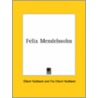 Felix Mendelssohn door Fra Elbert Hubbard