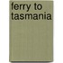Ferry to Tasmania