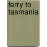Ferry to Tasmania door Peter Plowman