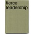 Fierce Leadership
