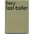 Fiery Fast-Baller