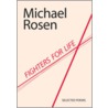 Fighters For Life door Michael Rosen