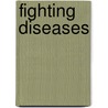 Fighting Diseases door Philip Morgan
