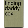 Finding Daddy Cox door Mike Cox