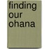 Finding Our Ohana