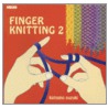 Finger Knitting 2 by Suzuki Katsino