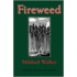 Fireweed Fireweed