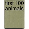 First 100 Animals door Roger Priddy