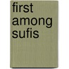 First Among Sufis by Widad El-Sakkakini
