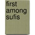 First Among Sufis