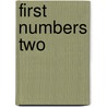 First Numbers Two by Unknown