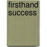 Firsthand Success by Helgesen Brown Kahny