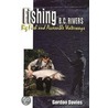 Fishing Bc Rivers door Gordon Davies