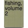 Fishing, Volume 2 door Onbekend