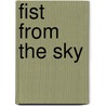Fist From The Sky door Peter C. Smith