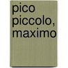 Pico Piccolo, Maximo door J. van Veen