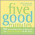 Five Good Minutes