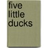 Five Little Ducks