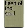 Flesh Of The Soul by Unknown