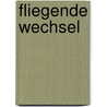 Fliegende Wechsel by Helmut Wiese
