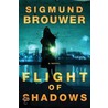 Flight Of Shadows door Sigmund Brouwer