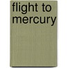 Flight To Mercury door Eric Burgess