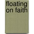 Floating on Faith