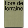 Flore De Lorraine by Dominique Alex Godron