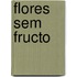 Flores Sem Fructo