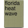 Florida Heat Wave by Unknown