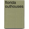 Florida Outhouses door Kevin M. McCarthy