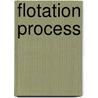 Flotation Process by Herbert Ashton Megraw
