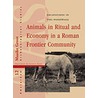 Animals in Ritual and Economy in a Frontier Community door Marjan Groot