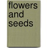 Flowers And Seeds door Margaret Grieveson