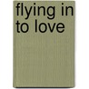 Flying In To Love door D.M. Thomas