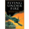 Flying Under Fire door Onbekend