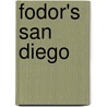 Fodor's San Diego door Fodor Travel Publications