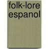 Folk-Lore Espanol door Onbekend