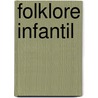 Folklore Infantil door Felix Coluccio