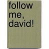 Follow Me, David! door Jonathan Russell