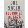 Footnotes In Gaza by Joe Sacco