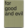 For Good And Evil door Lorenz Books