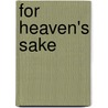 For Heaven's Sake door Sandy Eisenberg Sasso