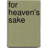 For Heaven's Sake by Sandy Eisenberg Sasso