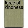 Force Of Kindness door Sharon Salzberg