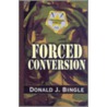 Forced Conversion door Donald J. Bingle