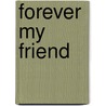 Forever My Friend door Onbekend