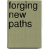 Forging New Paths